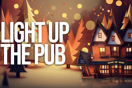 Light up the pub - at the Duke of Kent Light up the pub - at the Duke of Kent